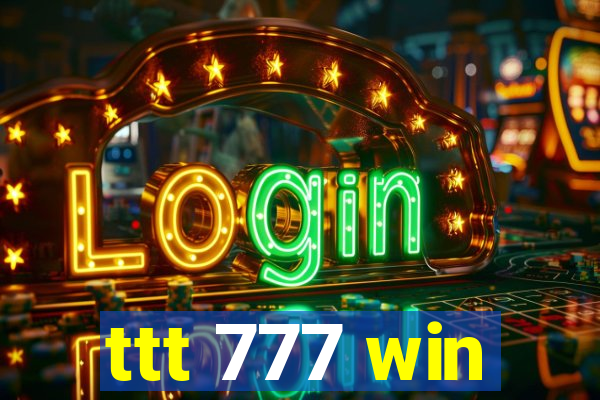 ttt 777 win